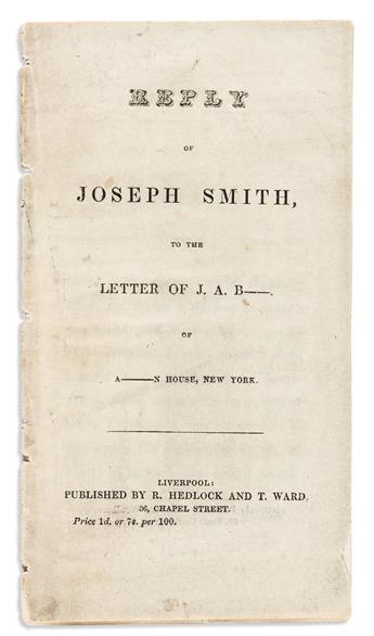 (MORMONS.) Reply of Joseph Smith to the Letter of J. A. B--- of A---n House, New York.                                                           